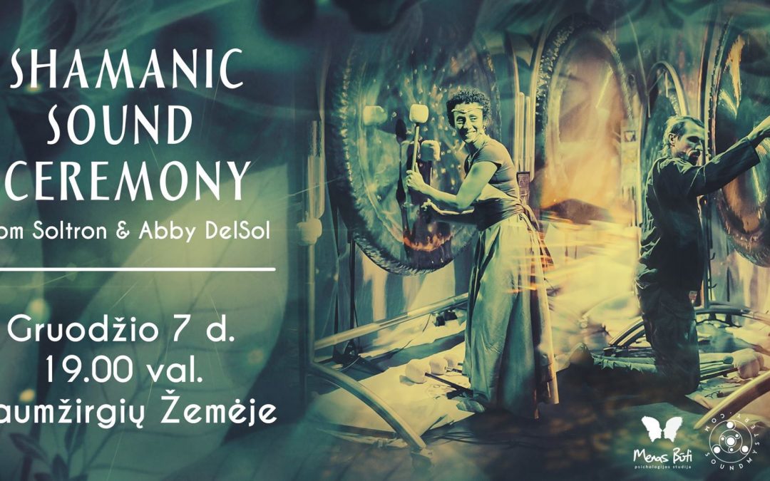 ŠAMANIŠKA GARSO CEREMONIJA Su Tomu Soltronu ir Abby DelSol