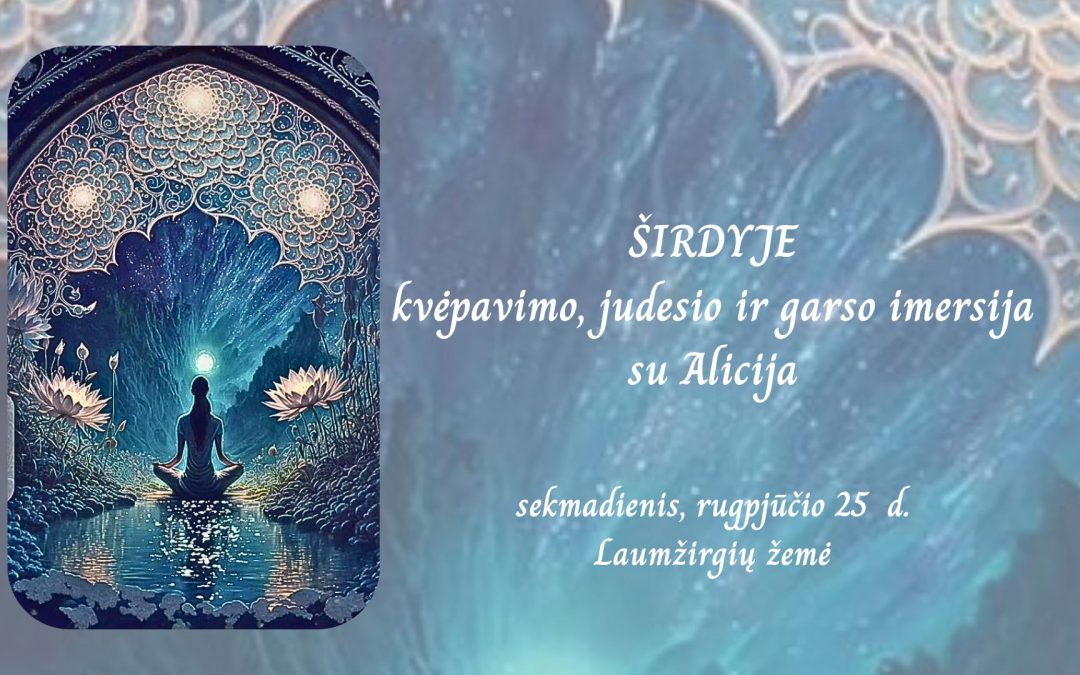 ŠIRDYJE | Kvėpavimo, judesio ir garso imersija su Alicija